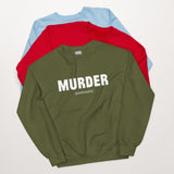 Murder (podcasts) Sweatshirt