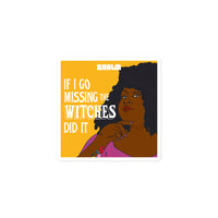 If I Go Missing the Witches Did It Sticker